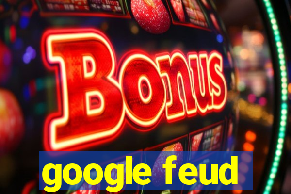 google feud